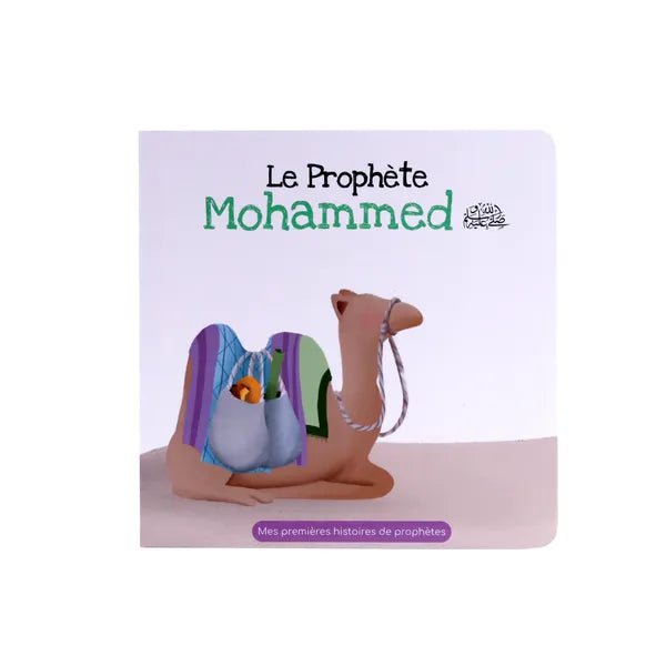 Le Prophète Mohammed - Mes Premières Histoires de Prophètes Al - imen