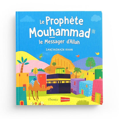 Le Prophète Mouhammad - Le Messager d'Allah - Livres par édition par Orientica disponible chez Al - imen