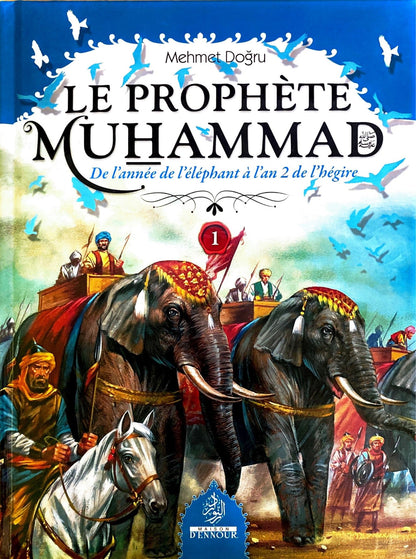 Le Prophète Muhammad (Psl) - Volume 1 (De l'année de l'éléphant à l'an 2 de l'hégire), de Mehmet Doğru Al - imen