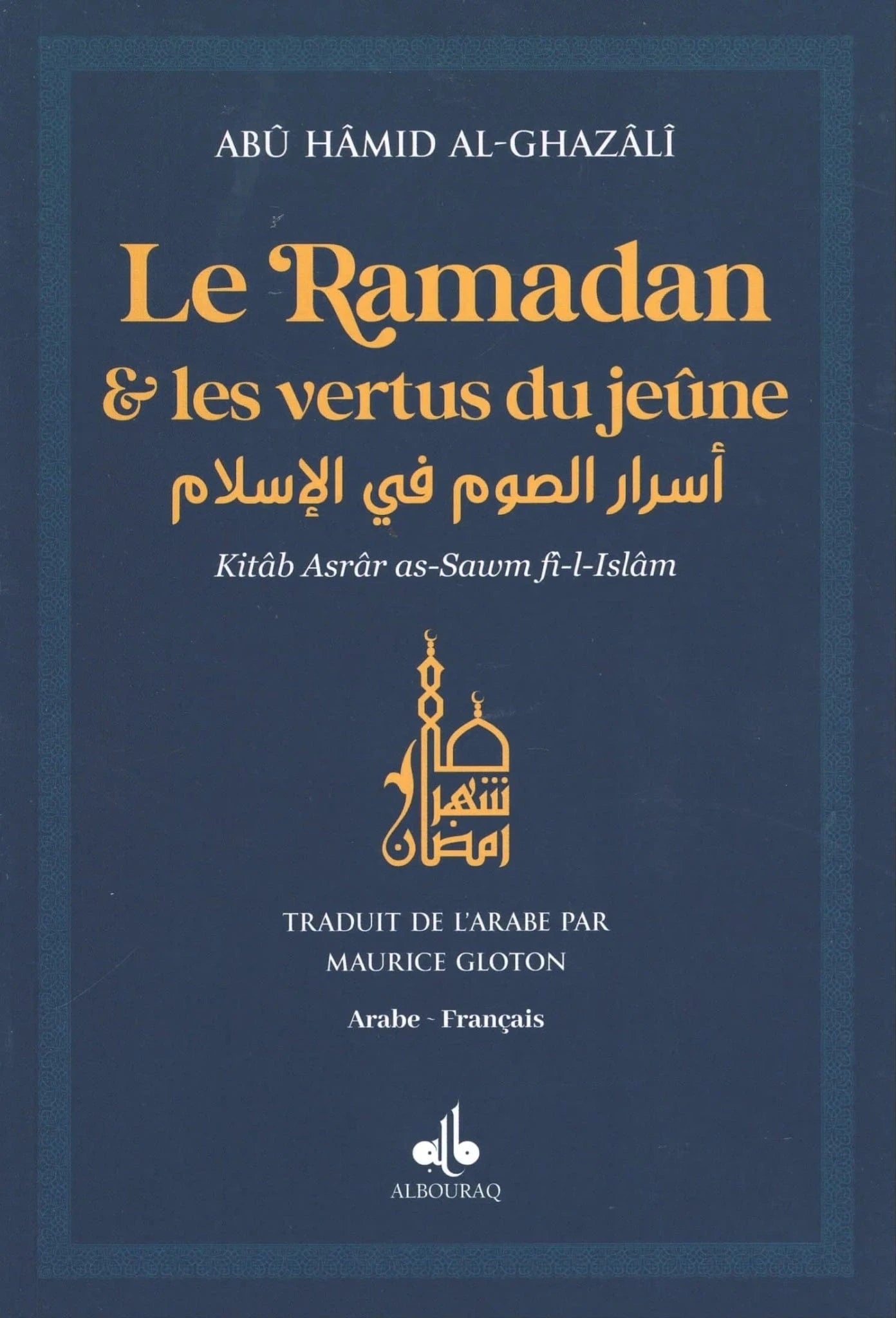 Le Ramadan & les vertus du jeûne par Abu Hamid Al-Ghazali Al Bouraq Livre > Islam Bleu 9791022509589 Librairie Musulmane Al-imen