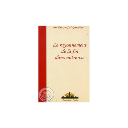 Le rayonnement de la foi dans notre vie - Livres par édition par Arrissala disponible chez Al - imen