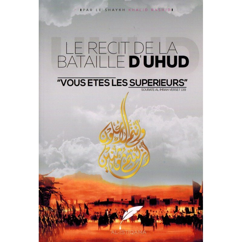 Le Récit de la Bataille d'Uhud - Vous êtes les supérieurs - Livres par édition par Sana disponible chez Al - imen