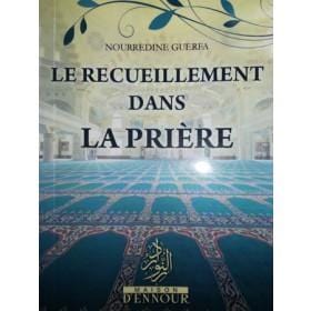 Le recueillement dans la prière Maison d'Ennour Livres > Islam > Invocations (Dou'as) 9782752401670 Librairie Musulmane Al-imen