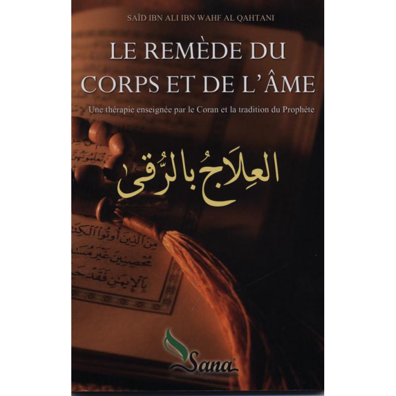 Le remède du corps et de l'âme d'après Said al Qahtani - Livres par édition par Sana disponible chez Al - imen