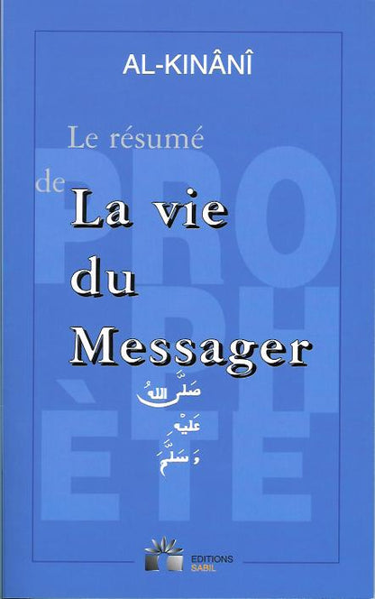 Le résumé de la vie du Messager ﷺ par Al - Kinânî - Éditions Sabil disponible chez Al - imen