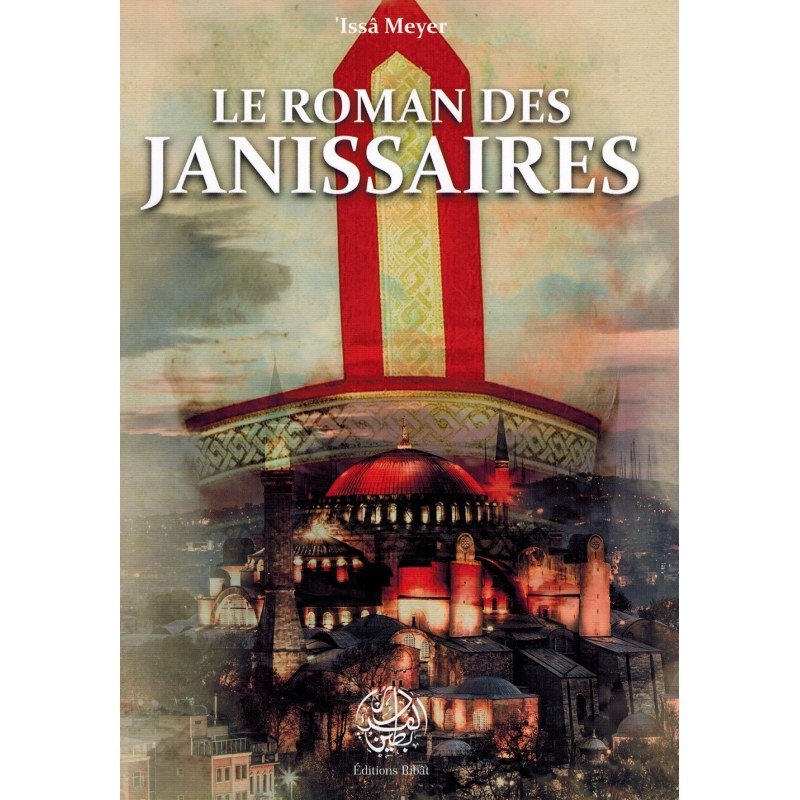 Le roman des janissaires - Livres par édition par Ribât disponible chez Al - imen