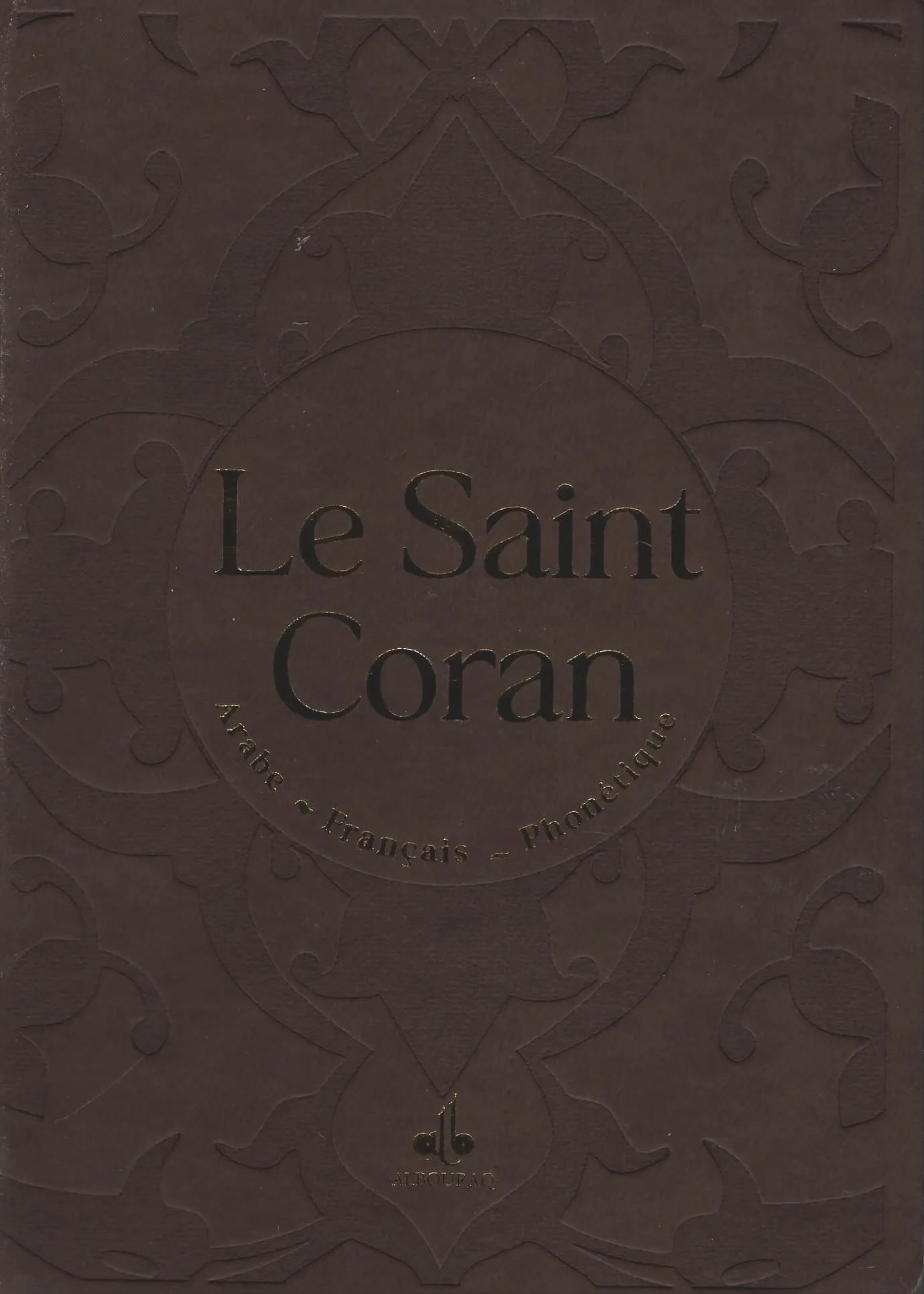 Le Saint Coran (Arabe - Français - Phonétique) - Éditions Al Bouraq Marron - Coran par Al Bouraq disponible chez Al - imen