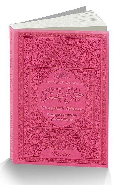 Le Saint Coran - Chapitre Amma (Jouz' 'Ammâ) français - arabe - phonétique - Couverture rose - Coran par Orientica disponible chez Al - imen