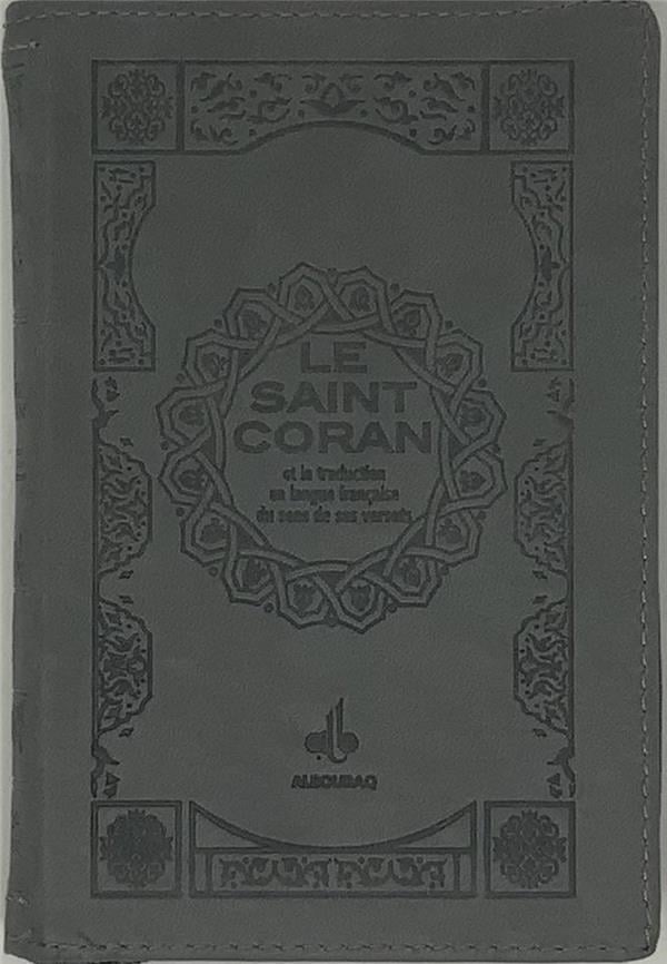 Le Saint Coran (Uniquement en Français) et la traduction en langue française du sens de ses versets - Pochette - éditions Al Bouraq Gris - Coran par Al Bouraq disponible chez Al - imen