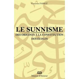 Le sunnisme, des origines à la constitution des écoles - Livres par édition par Maison d'Ennour disponible chez Al - imen