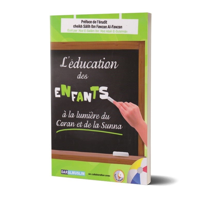 L'éducation des enfants à la lumière du coran et de la sunna. - Livres par édition par Dar Al - Muslim disponible chez Al - imen