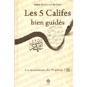 Les 5 califes bien - guidés - Les successeurs du Prophète - Livres par édition par Tawhid disponible chez Al - imen