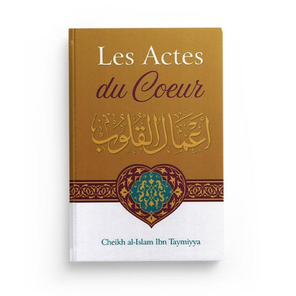 Les Actes Du Cœur - Shaykh Al - Islam Ibn Taymiyya - IBN BADIS - Livres par édition par Ibn Badis disponible chez Al - imen