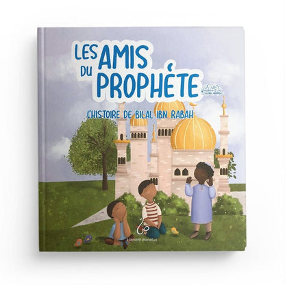 Les Amis Du Prophète - L'histoire De Bilal Ibn Rabah - Asiyah Kalin & Annabel De Vries - Hadieth Benelux - Livres NL par Hadieth Benelux disponible chez Al - imen