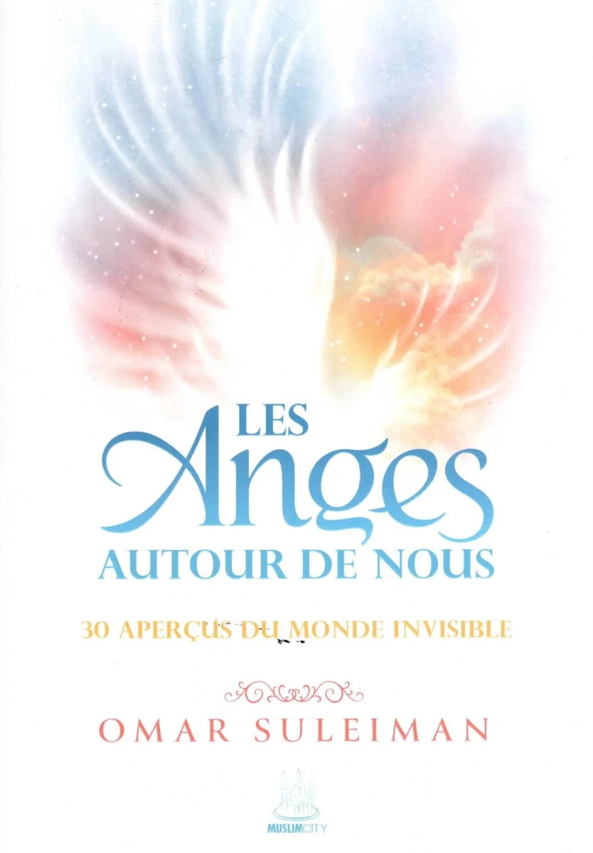 Les Anges Autour de nous par Omar Suleiman MuslimCity Livre > Islam 9782491948672 Librairie Musulmane Al-imen