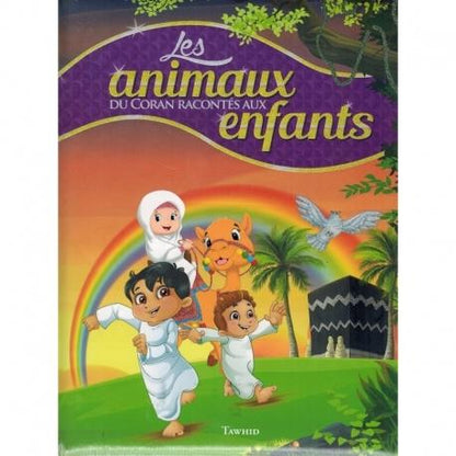 Les Animaux du Coran racontés au Enfants - Tawhid - Livres par édition par Tawhid disponible chez Al - imen