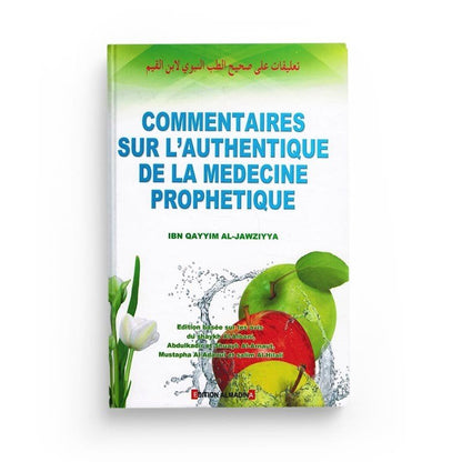 Les commentaires sur l'Authentique de la médecine prophétique - Livres par édition par Al - Madina disponible chez Al - imen