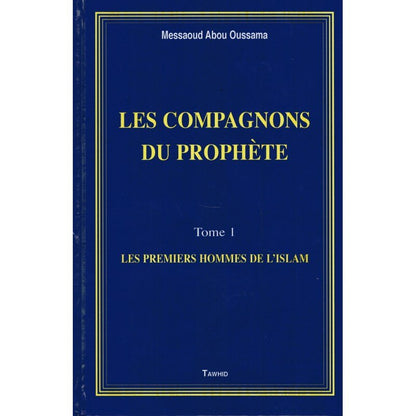 Les Compagnons du Prophète - Messaoud Abou Oussama - Livres par édition par Tawhid disponible chez Al - imen