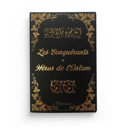 Les Conquérants et Héros de l'Islam - Livres par édition par Orientica disponible chez Al - imen