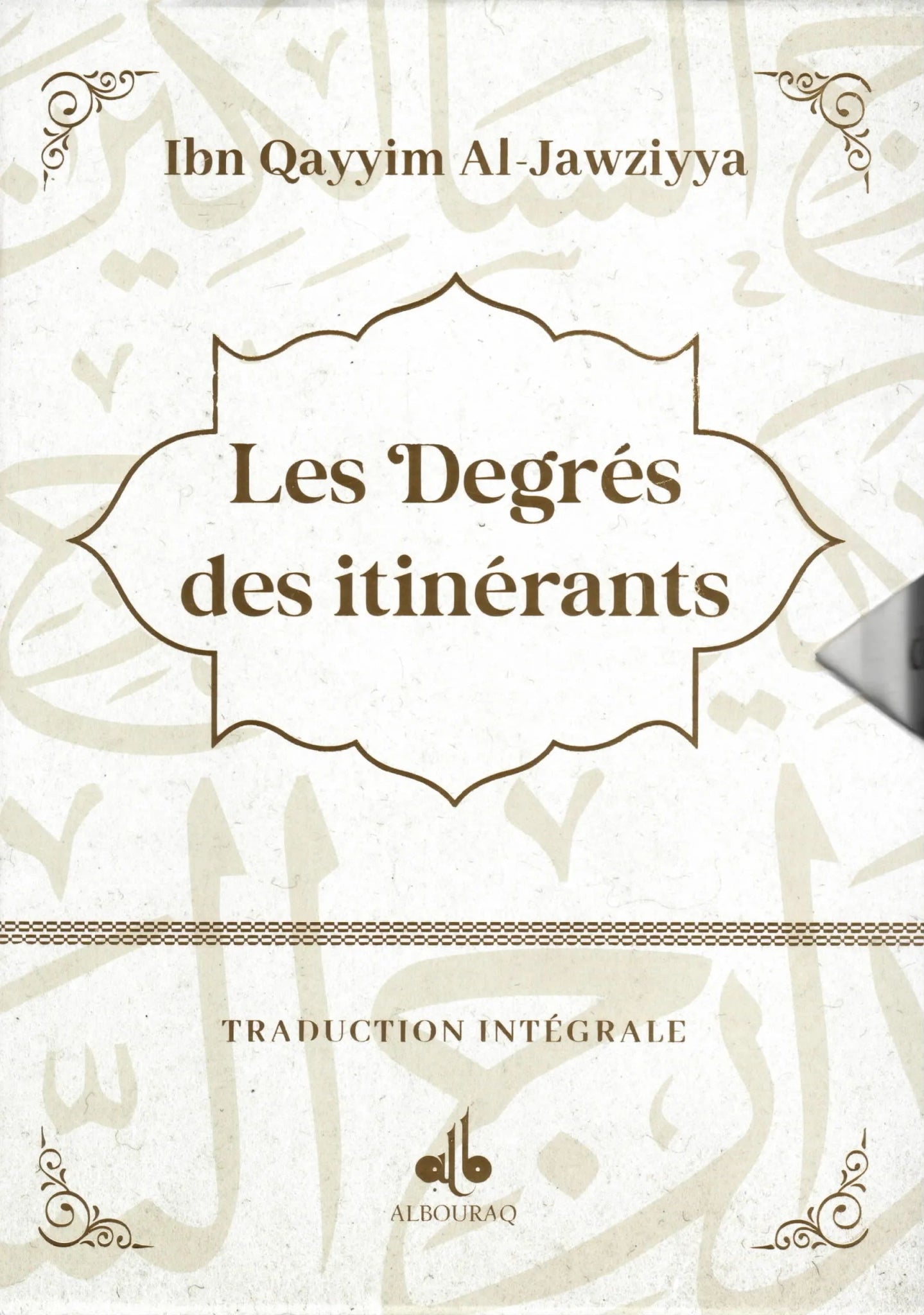 Les Degrés des itinérants (Madârij as - Sâlikîn) par Ibn Qayyim Al - Jawziyya - Livres par édition par Al Bouraq disponible chez Al - imen