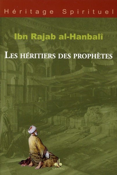 Les héritiers des prophètes par Ibn Rajab Al - Hanbali - Livres par édition par Al Bouraq disponible chez Al - imen