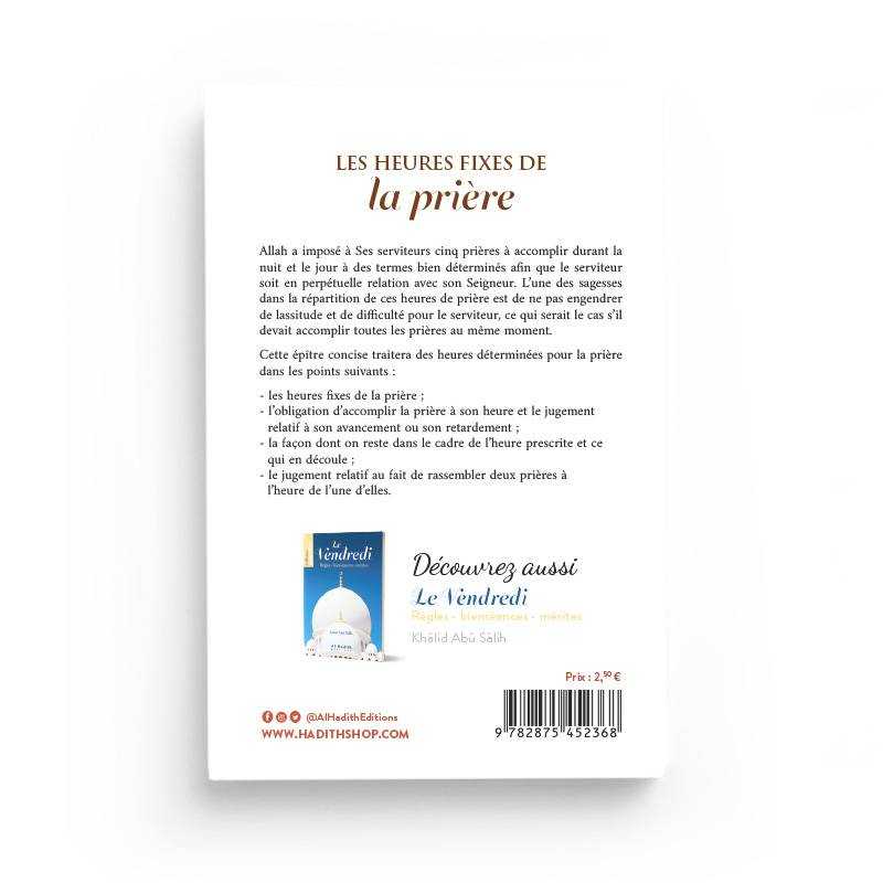 Les heures fixes de la prière - Muhmmad Ibn Sâlih al-‘Uthaymîn Al-Hadîth Livres > Islam > Prière (Salat) 9782875452368 Librairie Musulmane Al-imen