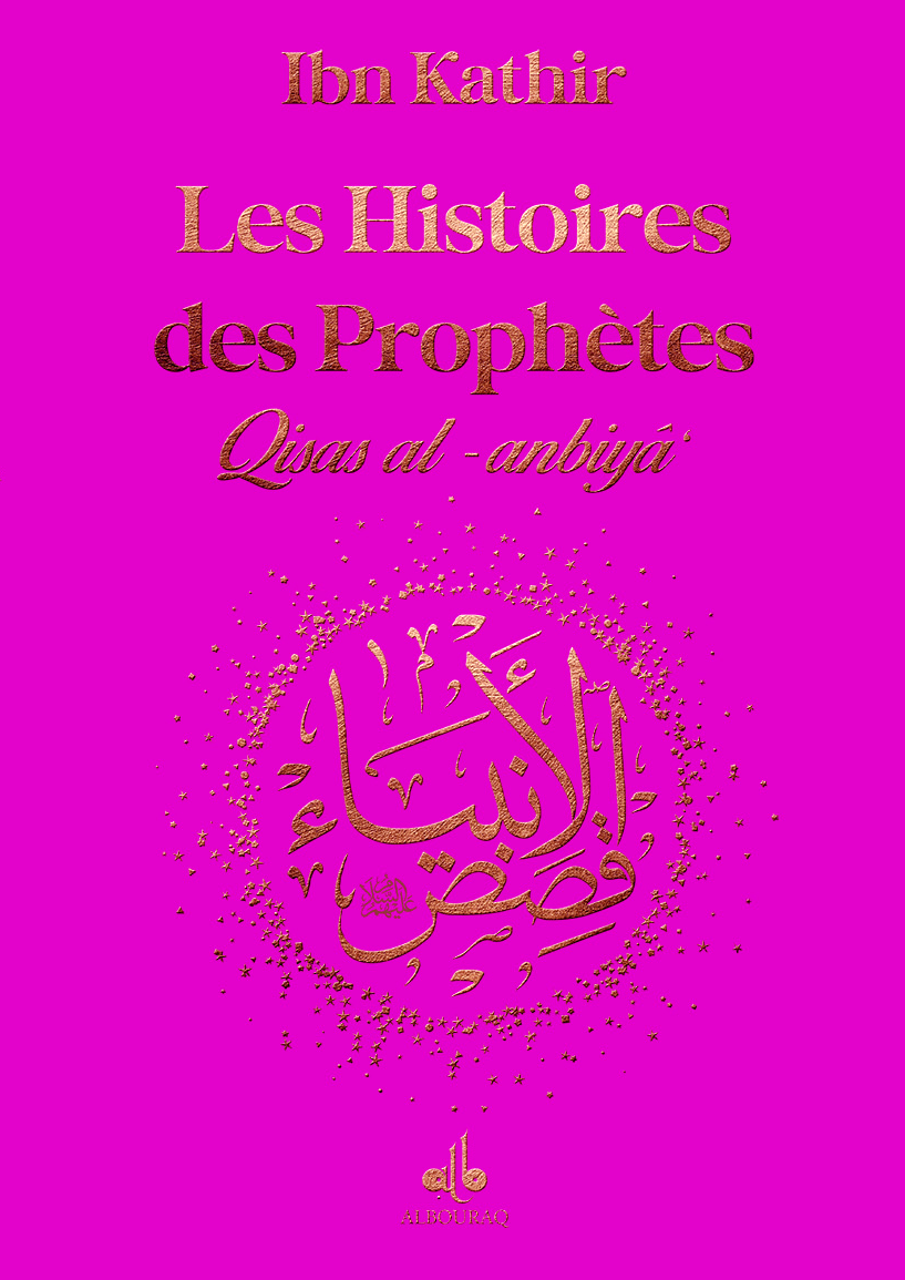 Les Histoires des Prophètes (Qisas al-anbiya) d'Ibn Khatir - Grand format (17x24) (Pages Dorées) Al Bouraq Livre > Islam Rose 9791022509091 Librairie Musulmane Al-imen