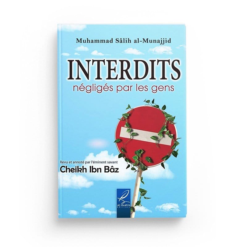 Les interdits négligés par les gens - Muhammad Sâlih al-Munajjid - Editions Al hadith Al-Hadîth Livre > Islam > Foi et Spiritualité 9782875450067 Librairie Musulmane Al-imen