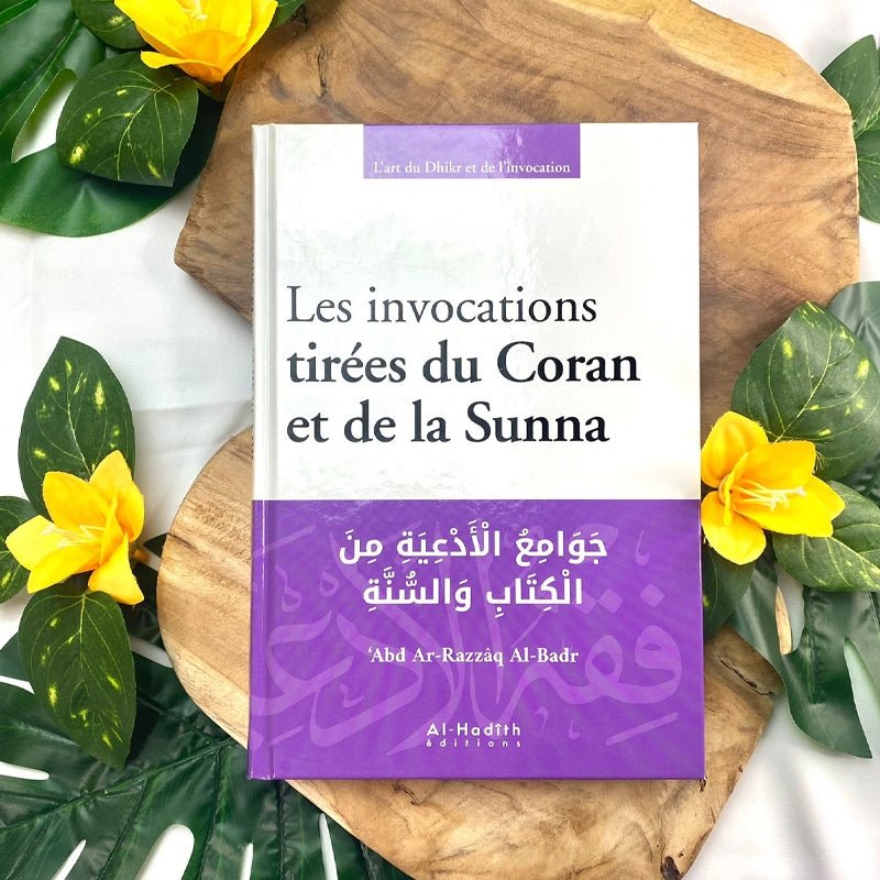 Les invocations tirées du Coran et de la Sunna - ‘Abd Ar - Razzâq Al - Badr - Livres par édition par Al - Hadîth disponible chez Al - imen