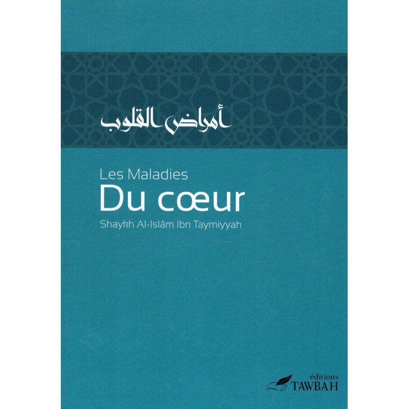 Les Maladies Du Cœur, De Shaykh Al - Islâm Ibn Taymiyyah - Livres par édition par Tawbah disponible chez Al - imen