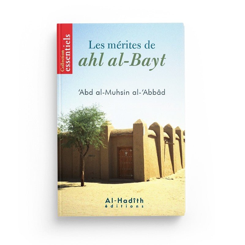 Les mérites de Ahl al - Bayt - 'Abd al - Muhsin al - 'Abbâd - éditions al - Hadîth - Livres par édition par Al - Hadîth disponible chez Al - imen