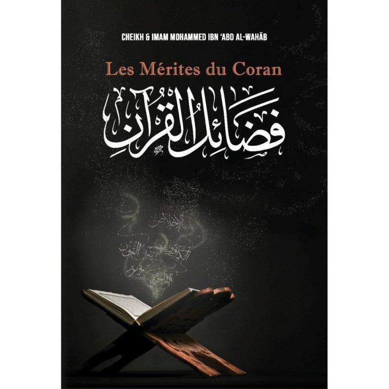 Les Mérites du Coran, de Mohammed Ibn ‘Abd Al - Wahâb - Livres par édition par Ibn Badis disponible chez Al - imen