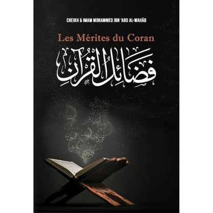 Les Mérites du Coran, de Mohammed Ibn ‘Abd Al - Wahâb disponible chez Al - imen