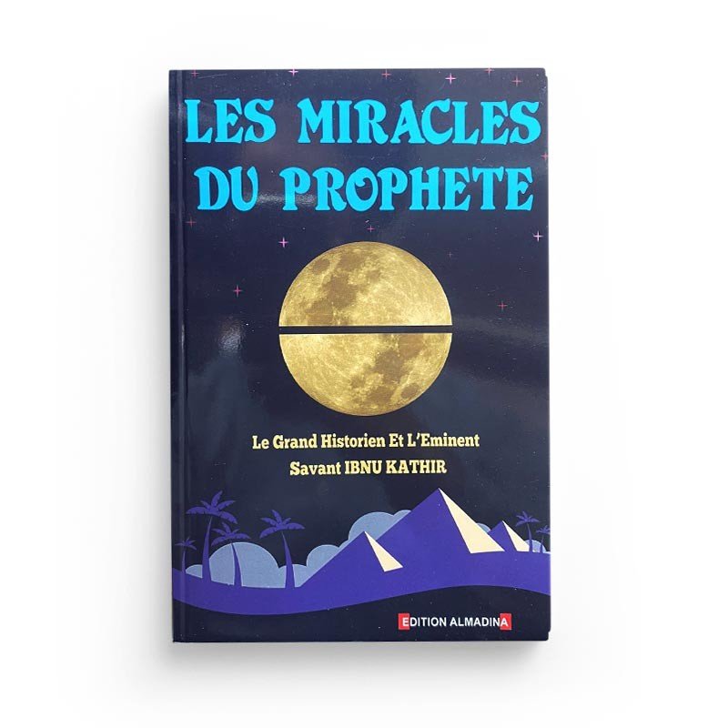 Les miracles du Prophète d'Ibn Kathir - Al madina - Livres par édition par Al - Madina disponible chez Al - imen