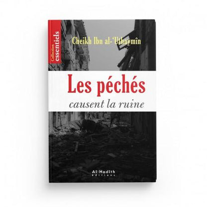 Les péchés causent la ruine - Ibn al - 'Uthaymîn - éditions Al - Hadîth - Livres par édition par Al - Hadîth disponible chez Al - imen