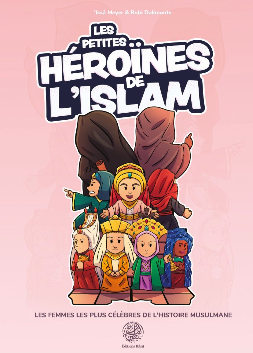 Les petites héroïnes de l’Islam d‘Issa Meyer - Livres par édition par Ribât disponible chez Al - imen