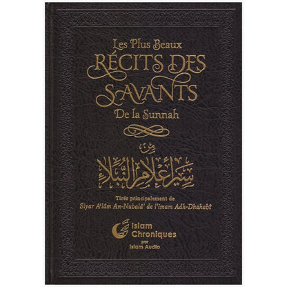 Les plus beaux récits des savants de la Sunnah, Tirés principalement de Siyar Al'âm An - Nubalâ' de l'imam Adh - Dhahabî - Livres par édition par Al - Bayyinah disponible chez Al - imen