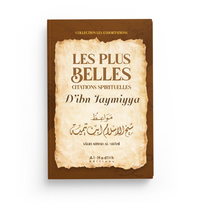 Les plus belles citations spirituelles d'Ibn Taymiyya - Sâlih Ahmad Al - Qhâmî - Livres par édition par Al - Hadîth disponible chez Al - imen