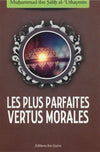 Les plus parfaites vertus morales de Muhammad Ibn Salih al - Uthaymin Ancienne - Livres par édition par Ibn Hazm disponible chez Al - imen