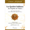 Les Qualités Sublimes du Prophète de l'Islam (sws), de l'imam Al - Ghazâlî - Livres par édition par Iqra disponible chez Al - imen