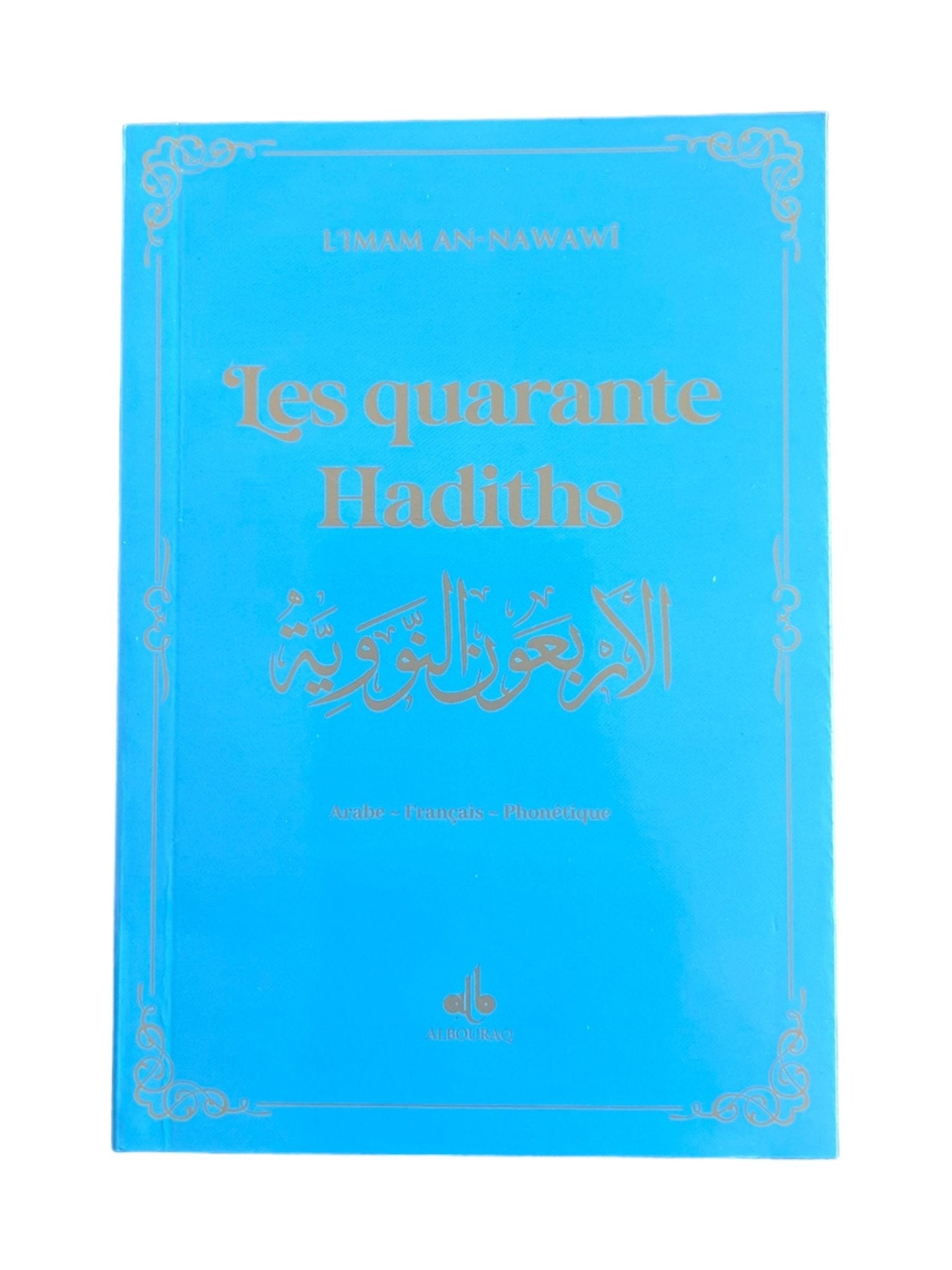 Les quarante Hadiths écrit par Yahya Ibn Charaf Ed - Edine An - Nawawî Bleu Ciel - Livres par édition par Al Bouraq disponible chez Al - imen