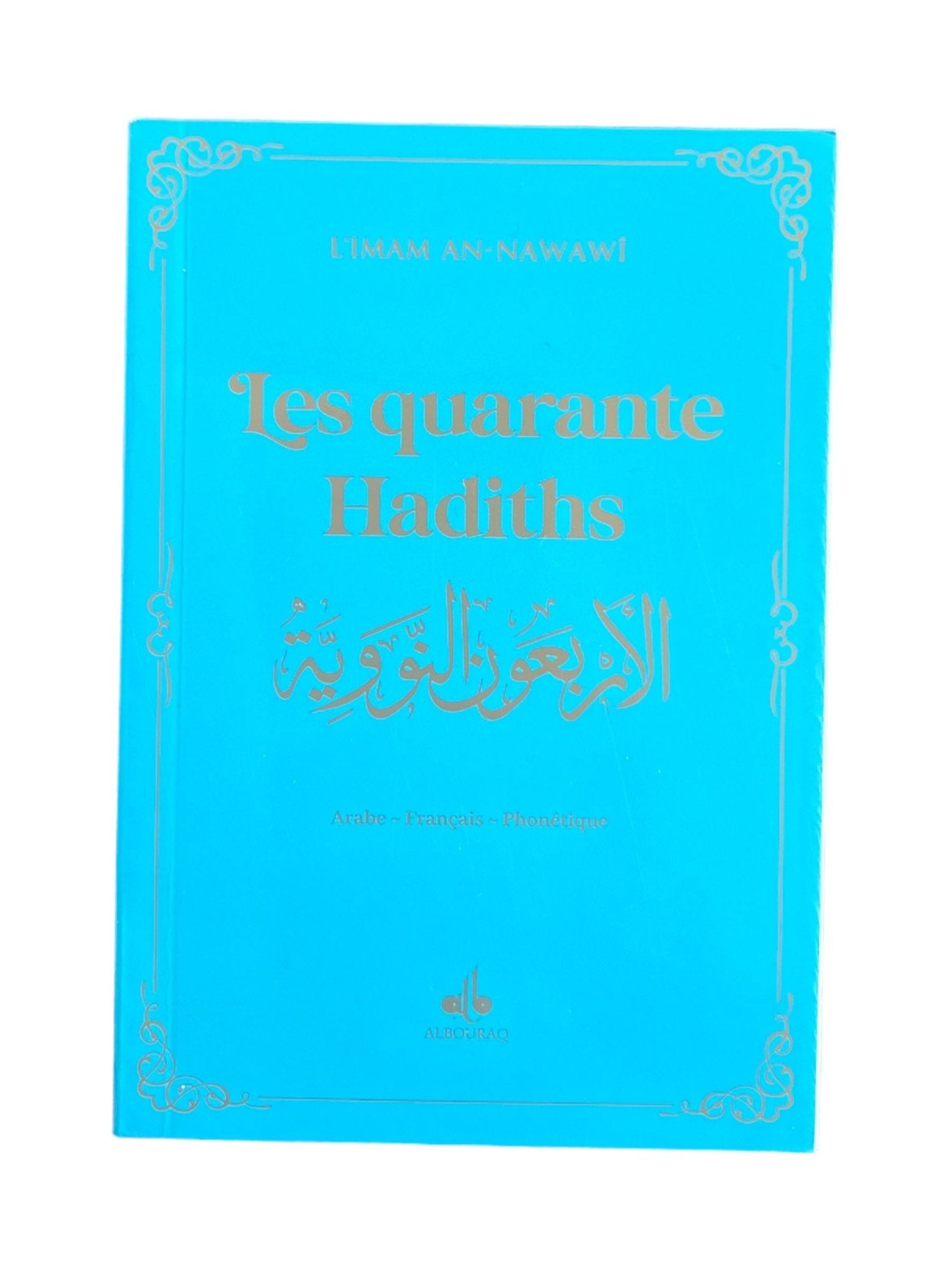 Les quarante Hadiths écrit par Yahya Ibn Charaf Ed - Edine An - Nawawî Turquoise - Livres par édition par Al Bouraq disponible chez Al - imen