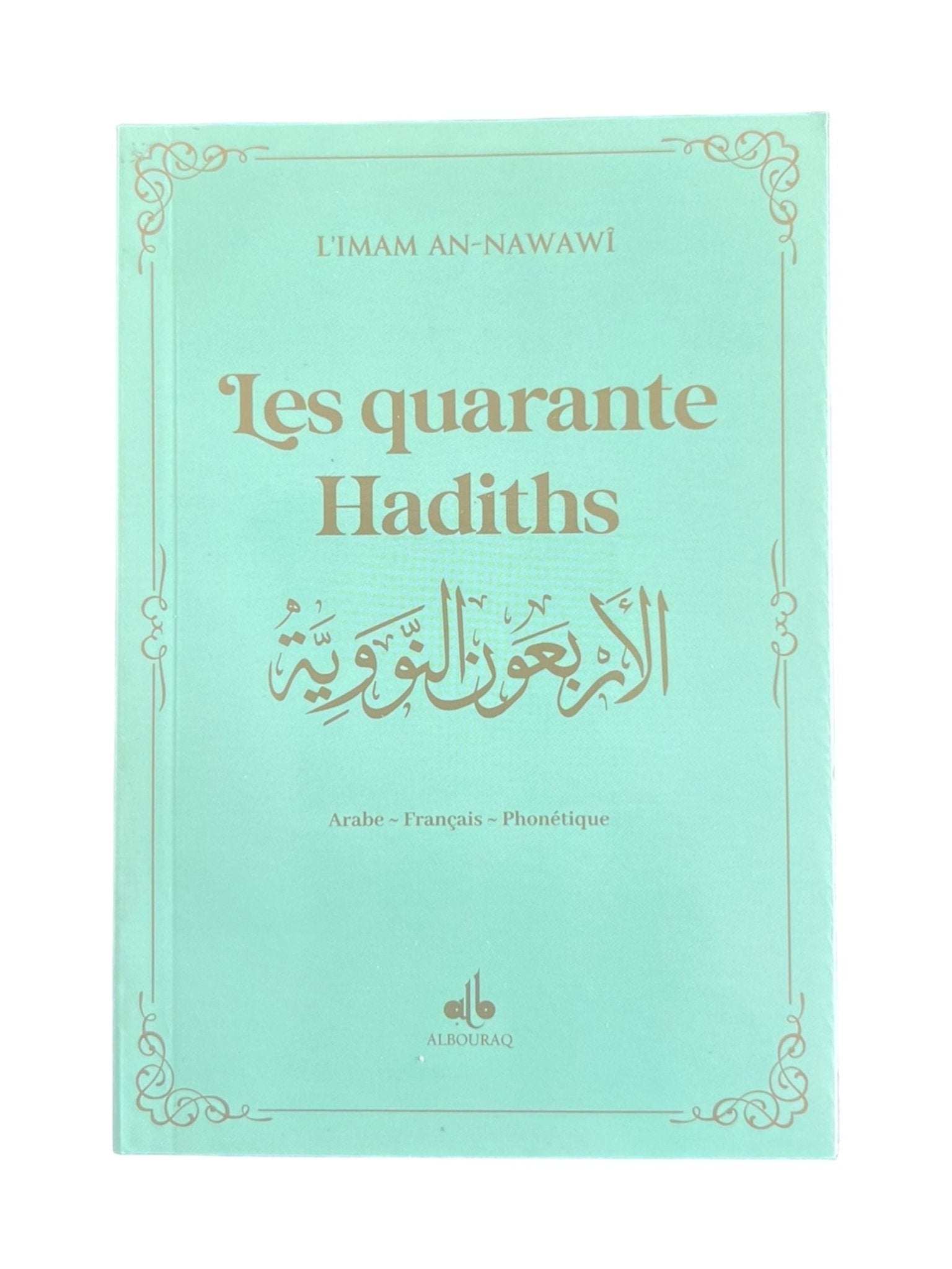 Les quarante Hadiths écrit par Yahya Ibn Charaf Ed - Edine An - Nawawî Vert Clair - Livres par édition par Al Bouraq disponible chez Al - imen