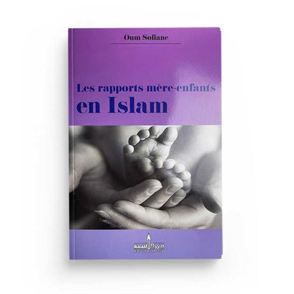 Les rapports mére - enfants en islam d'après Oummou Soufyan - Livres par édition par Assia disponible chez Al - imen