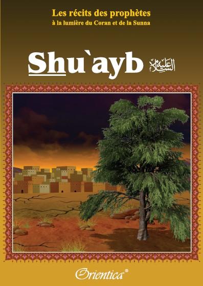 Les récits des prophètes à la lumière du Coran et de la Sunna : Histoire du prophète "Shu'ayb" (Chouayb) - Livres par édition par Orientica disponible chez Al - imen