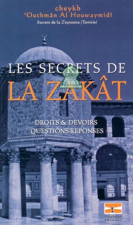 Les Secrets de La Zakât - Droits & Devoirs - Questions - Réponses - Livres par édition par Le Savoir disponible chez Al - imen