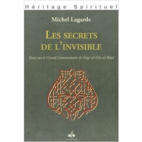 Les secrets de l'invisible : Essai sur le Grand Commentaire de Fakhr Al - Dîn al - Râzî - Livres par édition par Al Bouraq disponible chez Al - imen