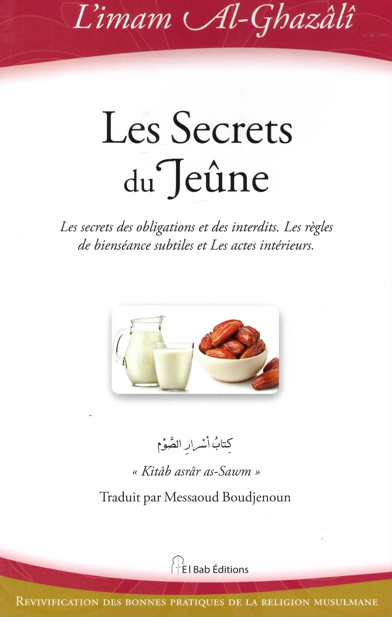 Les Secrets du Jeûne d'Abu Hamid Al - Ghazali - Livres par édition par El Bab disponible chez Al - imen