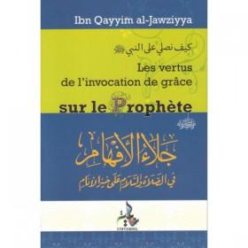 Les vertus de l'invocation de grâce sur le Prophète Universel - Ibn Qayyim al - Jawziyya - Livres par édition par Universel disponible chez Al - imen