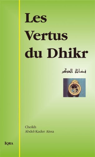 Les Vertus du Dhikr - Abdel Kader Aissa - Livres par édition par Iqra disponible chez Al - imen